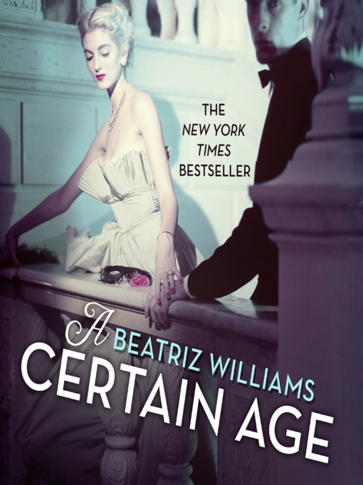Title details for A Certain Age by Beatriz Williams - Available